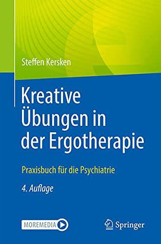 Kreative Übungen in der Ergotherapie: Praxisbuch für die Psychiatrie