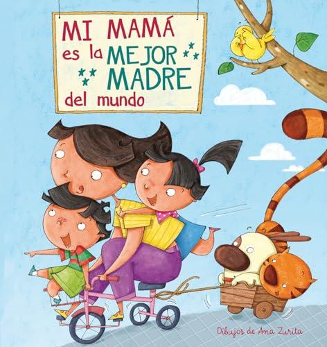 Mi máma es la mejor madre del mundo / My Mom is the best Mom in the World (Cuentos infantiles)