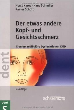 Der etwas andere Kopf- und Gesichtsschmerz: Craniomandibuläre Dysfunktionen (CMD)