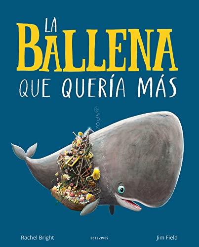 La ballena que quería más (Álbumes ilustrados)