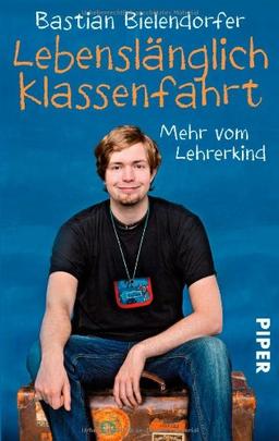 Lebenslänglich Klassenfahrt: Mehr vom Lehrerkind