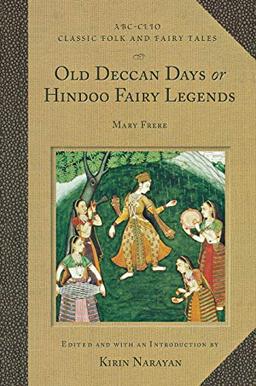 Old Deccan Days or Hindoo Fairy Legends (Classic Folk and Fairy Tales)