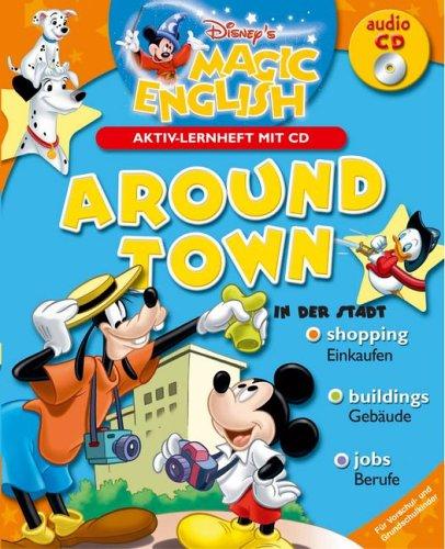 Around Town - Disney's Magic English: In der Stadt - Aktiv-Lernheft mit CD