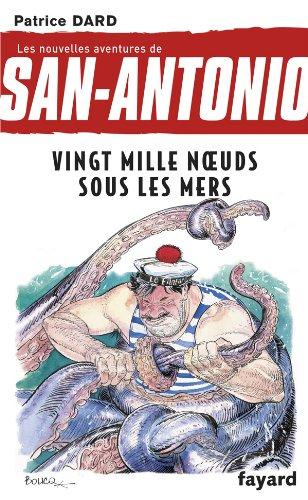 Les nouvelles aventures de San-Antonio. Vol. 11. Vingt mille noeuds sous les mers