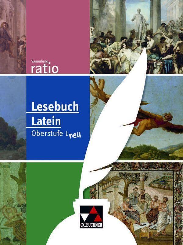 Sammlung ratio / Lesebuch Latein – Oberstufe 1 neu: Die Klassiker der lateinischen Schullektüre (Sammlung ratio: Die Klassiker der lateinischen Schullektüre)