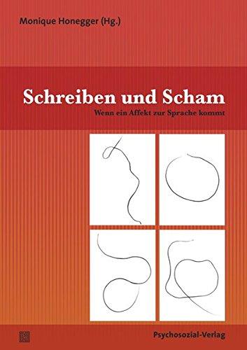 Schreiben und Scham: Wenn ein Affekt zur Sprache kommt (Therapie & Beratung)