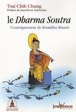 Le Dharma soutra : l'enseignement de Bouddha illustré