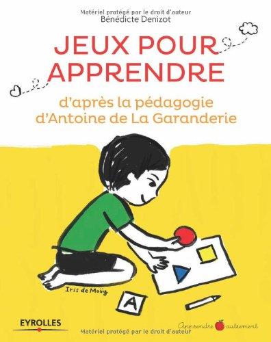 Jeux pour apprendre : d'après la pédagogie d'Antoine de La Garanderie