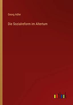 Die Sozialreform im Altertum