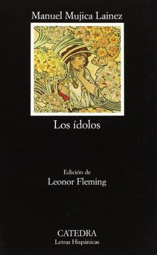 Los ídolos (Letras Hispánicas, Band 477)