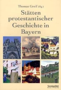 Stätten protestantischer Geschichte in Bayern