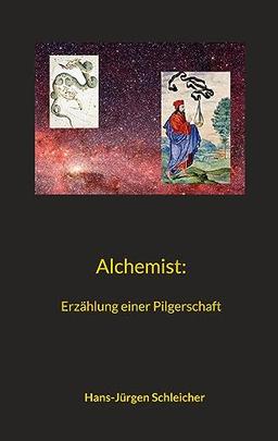 Alchemist: Erzählung einer Pilgerschaft