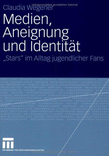 Medien, Aneignung und Identität: "Stars" im Alltag jugendlicher Fans