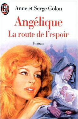 Angélique. Vol. 12. La route de l'espoir