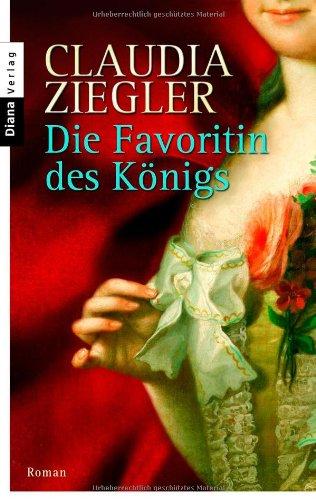 Die Favoritin des Königs: Roman