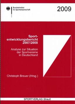 Sportentwicklungsbericht 2007/2008: Analyse zur Situation der Sportvereine in Deutschland