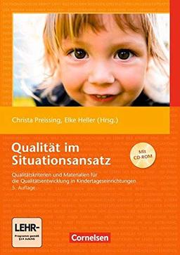 Qualität im Situationsansatz (4. Auflage): Qualitätskriterien und Materialien für die Qualitätsentwicklung in Kindertageseinrichtungen. Buch mit CD-ROM