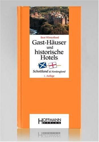 Historische Gast-Häuser und Hotels Schottland und Nordengland