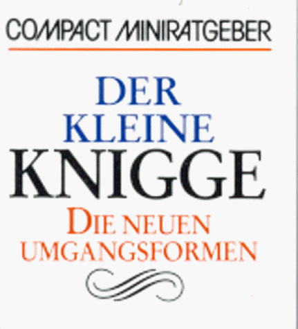 Compact Miniratgeber Der kleine Knigge. Die neuen Umgangsformen