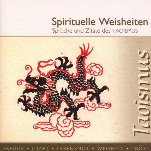 Spirituelle Weisheiten-Sprüche und Zitate des Taoismus