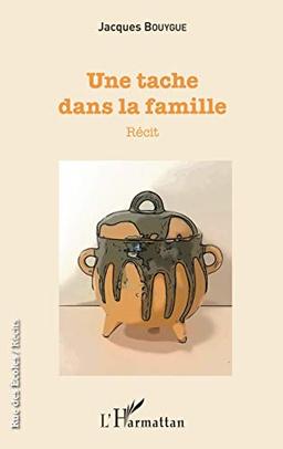 Une tache dans la famille : récit