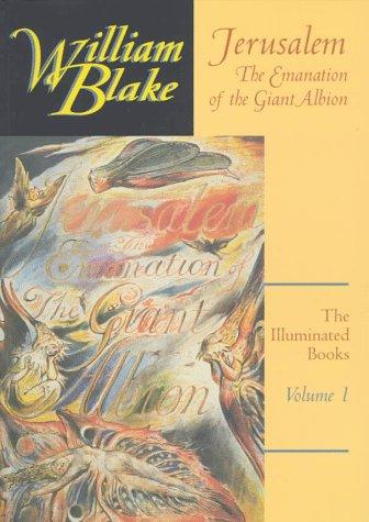 The Illuminated Books , Vol. 1: Jerusalem. The Emanation of the Giant Albion