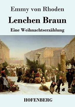 Lenchen Braun: Eine Weihnachtserzählung