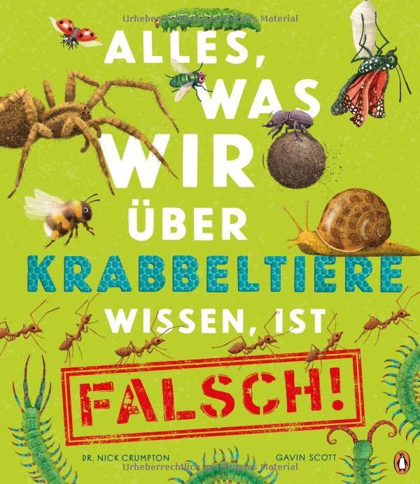 Alles, was wir über Krabbeltiere wissen, ist falsch!: Sachbilderbuch für Kinder ab 6 Jahren (Die Alles-was-wir-wissen-Reihe, Band 2)