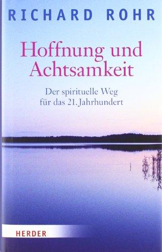 Hoffnung und Achtsamkeit: Der spirituelle Weg für das 21. Jahrhundert