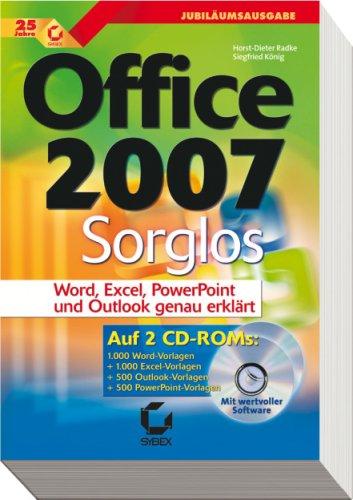 Office 2007 Sorglos: Word, Excel, PowerPoint und Outlook genau erklärt