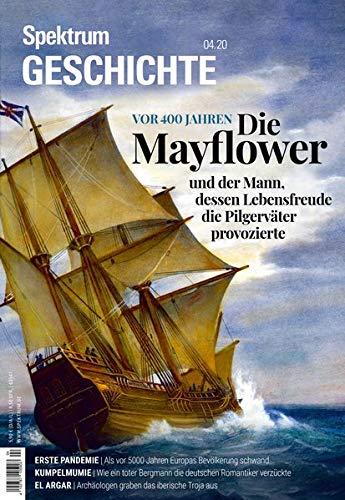 Spektrum Geschichte - Die Mayflower: Und der Mann, dessen Lebensfreude die Pilgerväter provozierte (Spektrum Geschichte / Von der Menschwerdung bis in die Neuzeit)