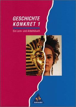 Geschichte konkret - Realschulen: Geschichte konkret - Ausgabe 1995 für Realschulen in Berlin, Brandenburg, Nordrhein-Westfalen und Sachsen-Anhalt: Schülerband 1 (Kl. 5/6)