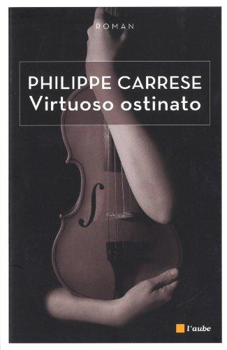 Virtuoso ostinato. Le virtuose obstiné