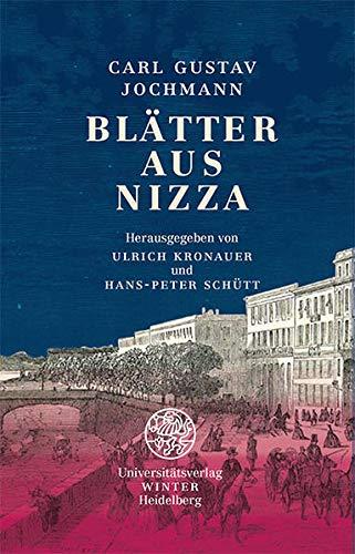 Blätter aus Nizza: im Spätjahr 1820 und Frühjahr 1821 (Jahresgaben des Winter Verlages)