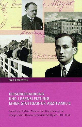 Krisenerfahrung und Lebensleistung einer Stuttgarter Arztfamilie; Rudolf und Richard Mayer-List; Direktoren an der Evangelischen Diakonissenanstalt ... Geschichts- und Altertumsverein