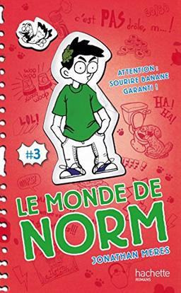 Le monde de Norm. Vol. 3. Attention : sourire banane garanti !