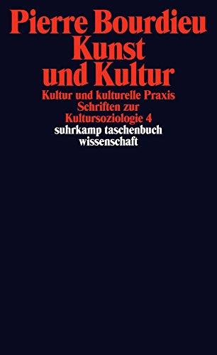 Schriften: Band 12.3: Kunst und Kultur. Kultur und kulturelle Praxis.  Schriften zur Kultursoziologie 4 (suhrkamp taschenbuch wissenschaft)