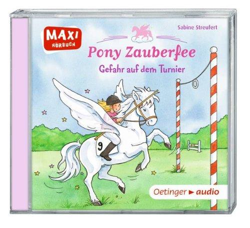 Pony Zauberfee - Gefahr auf dem Turnier (CD): Ungekürzte Lesung mit Geräuschen und Musik MAXI-Hörbuch