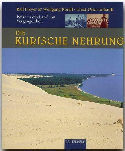 Kurische Nehrung - Reise in ein Land mit Vergangenheit (Rautenberg)