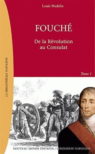 Fouché : 1759-1820. Vol. 1. Ministre de la police