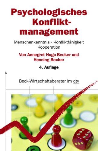 Psychologisches Konfliktmanagement: Menschenkenntnis, Konfliktfähigkeit, Kooperation