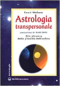 Astrologia transpersonale. Alla ricerca delle finalità dell'anima