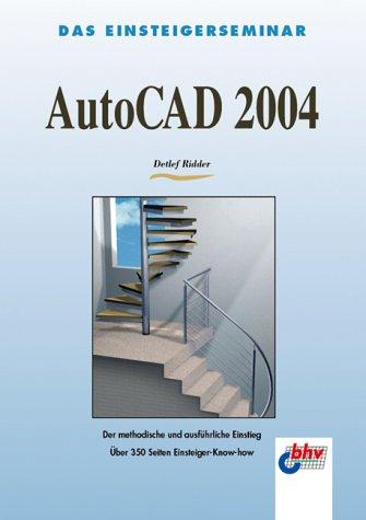 Das Einsteigerseminar AutoCAD 2004