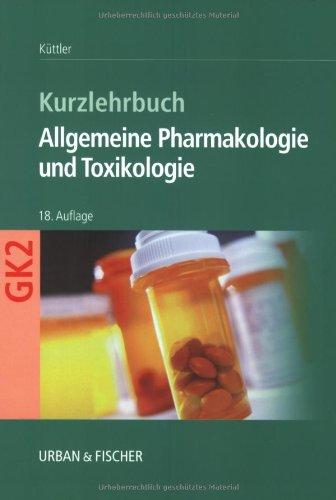 Kurzlehrbuch Allgemeine Pharmakologie und Toxikologie