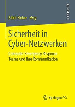 Sicherheit in Cyber-Netzwerken: Computer Emergency Response Teams und ihre Kommunikation