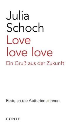 Love love love: Ein Gruß aus der Zukunft (Reden an die Abiturienten)