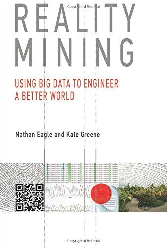 Reality Mining: Using Big Data to Engineer a Better World