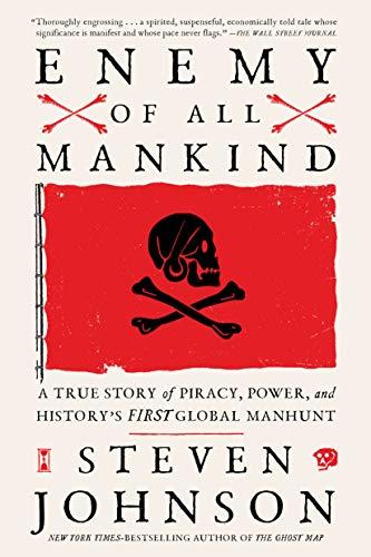 Enemy of All Mankind: A True Story of Piracy, Power, and History's First Global Manhunt