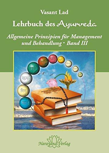 Lehrbuch des Ayurveda - Band 3: Allgemeine Prinzipien für Management und Behandlung