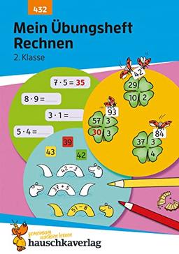 Mein Übungsheft Rechnen - 2. Klasse, A5-Heft: Mathematik: Aufgaben mit Lösungen im Zahlenraum bis 100 - wiederholen, trainieren, lernen